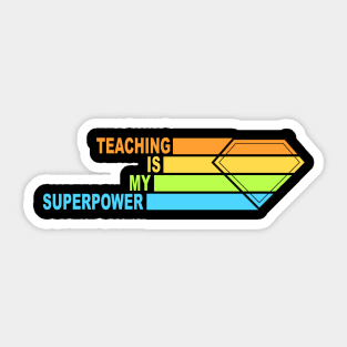 Teaching Is My Superpower Sticker